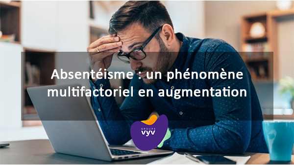 Absentéisme : un phénomène multifactoriel en augmentation